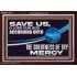 SAVE US O LORD OUR GOD ACCORDING UNTO THE GREATNESS OF THY MERCY  Bible Scriptures on Forgiveness Acrylic Frame  GWARK13127  "33X25"