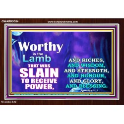 WORTHY WORTHY WORTHY IS THE LAMB UPON THE THRONE  Church Acrylic Frame  GWARK9554  "33X25"