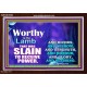WORTHY WORTHY WORTHY IS THE LAMB UPON THE THRONE  Church Acrylic Frame  GWARK9554  