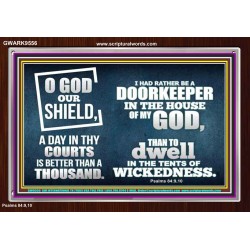 BETTER TO BE DOORKEEPER IN THE HOUSE OF GOD THAN IN THE TENTS OF WICKEDNESS  Unique Scriptural Picture  GWARK9556  "33X25"