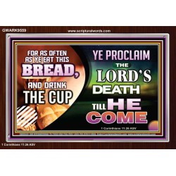 WITH THIS HOLY COMMUNION PROCLAIM THE LORD'S DEATH TILL HE RETURN  Righteous Living Christian Picture  GWARK9559  "33X25"