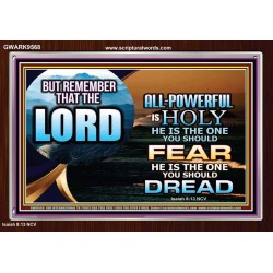 JEHOVAH LORD ALL POWERFUL IS HOLY  Righteous Living Christian Acrylic Frame  GWARK9568  "33X25"