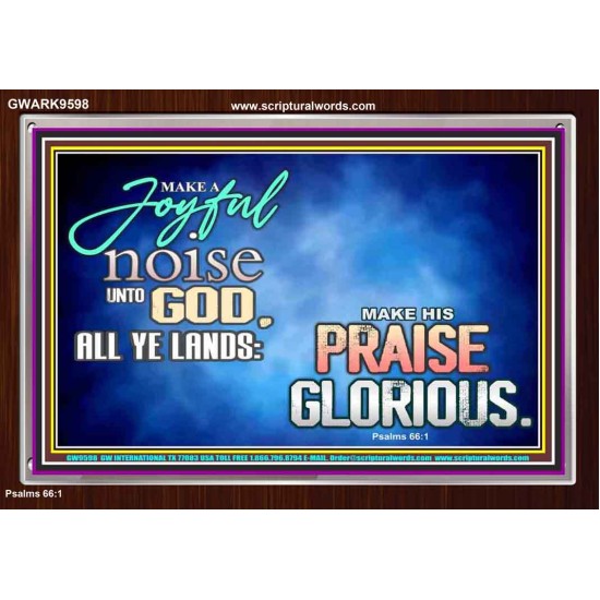 MAKE A JOYFUL NOISE UNTO TO OUR GOD JEHOVAH  Wall Art Acrylic Frame  GWARK9598  