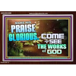 MAKE HIS PRAISE GLORIOUS  Modern Art Acrylic Frame  GWARK9599  "33X25"