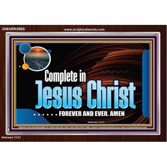 COMPLETE IN JESUS CHRIST FOREVER  Affordable Wall Art Prints  GWARK9905  