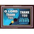 THANK YOU OUR LORD JESUS CHRIST  Custom Biblical Painting  GWARK9907  "33X25"