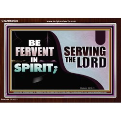 FERVENT IN SPIRIT SERVING THE LORD  Custom Art and Wall Décor  GWARK9908  "33X25"