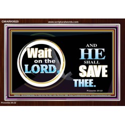 WAIT ON THE LORD AND HE SHALL SAVED THEE  Contemporary Christian Wall Art Acrylic Frame  GWARK9920  "33X25"