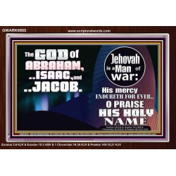 JEHOVAH IS A MAN OF WAR PRAISE HIS HOLY NAME  Encouraging Bible Verse Acrylic Frame  GWARK9955  "33X25"