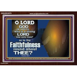 WHO IS A STRONG LORD LIKE UNTO THEE OUR GOD  Scriptural Décor  GWARK9979  "33X25"