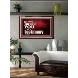 IT SHALL TURN TO YOU FOR A TESTIMONY  Inspirational Bible Verse Acrylic Frame  GWARK10339  "33X25"