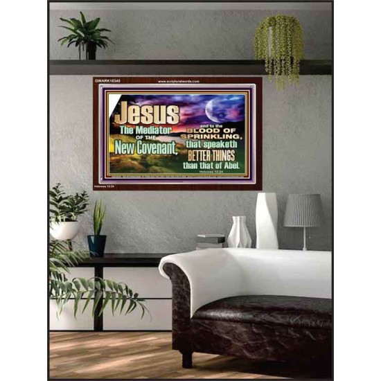 JESUS CHRIST MEDIATOR OF THE NEW COVENANT  Bible Verse for Home Acrylic Frame  GWARK10345  