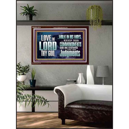 WALK IN ALL THE WAYS OF THE LORD  Righteous Living Christian Acrylic Frame  GWARK10375  