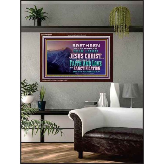 CONTINUE IN FAITH LOVE AND SANCTIFICATION WITH SOBRIETY  Unique Scriptural Acrylic Frame  GWARK10417  