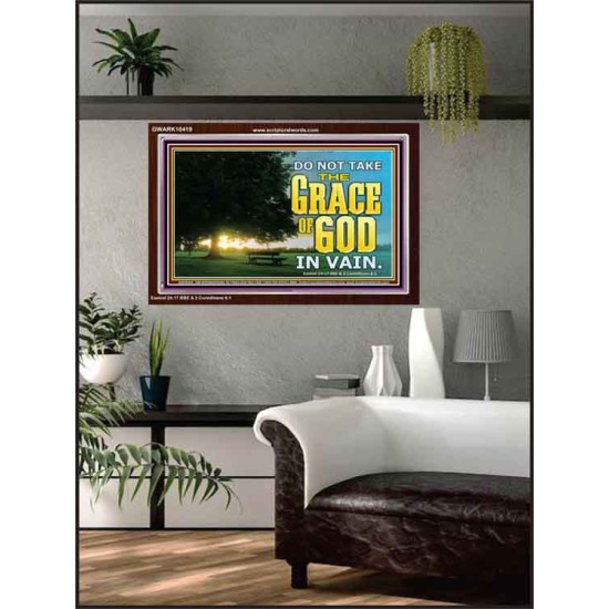 DO NOT TAKE THE GRACE OF GOD IN VAIN  Ultimate Power Acrylic Frame  GWARK10419  