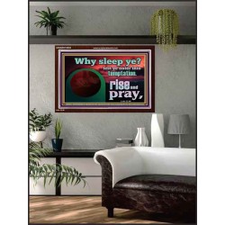 WHY SLEEP YE RISE AND PRAY  Unique Scriptural Acrylic Frame  GWARK10530  "33X25"