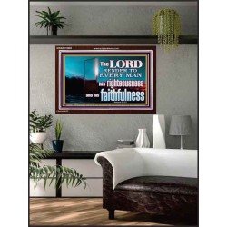 THE LORD RENDER TO EVERY MAN HIS RIGHTEOUSNESS AND FAITHFULNESS  Custom Contemporary Christian Wall Art  GWARK10605  "33X25"