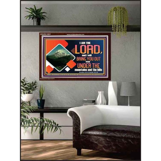 COME OUT FROM THE MOUNTAINS AND THE HILLS  Art & Décor Acrylic Frame  GWARK10621  