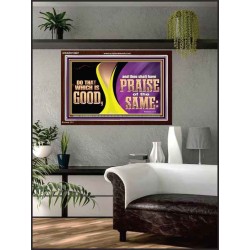 DO THAT WHICH IS GOOD AND THOU SHALT HAVE PRAISE OF THE SAME  Children Room  GWARK10687  "33X25"