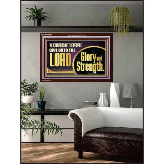 GIVE UNTO THE LORD GLORY AND STRENGTH  Sanctuary Wall Picture Acrylic Frame  GWARK11751  