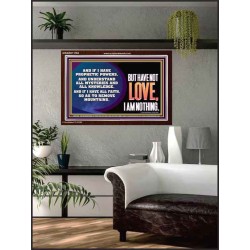 WITHOUT LOVE A VESSEL IS NOTHING  Righteous Living Christian Acrylic Frame  GWARK11765  "33X25"
