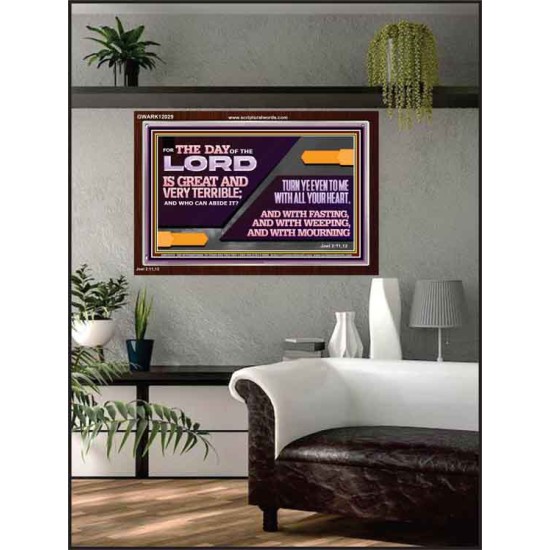 THE DAY OF THE LORD IS GREAT AND VERY TERRIBLE REPENT IMMEDIATELY  Ultimate Power Acrylic Frame  GWARK12029  