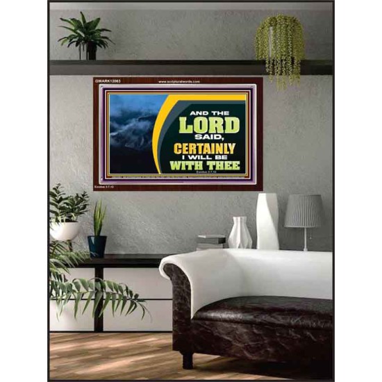 CERTAINLY I WILL BE WITH THEE SAITH THE LORD  Unique Bible Verse Acrylic Frame  GWARK12063  