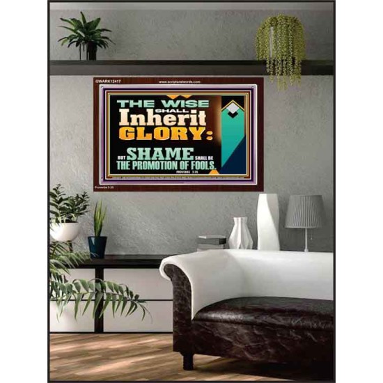 THE WISE SHALL INHERIT GLORY  Sanctuary Wall Acrylic Frame  GWARK12417  