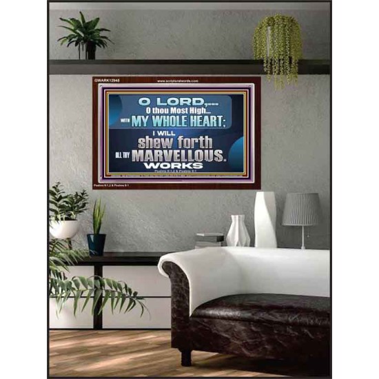 SHEW FORTH ALL THY MARVELLOUS WORKS  Bible Verse Acrylic Frame  GWARK12948  