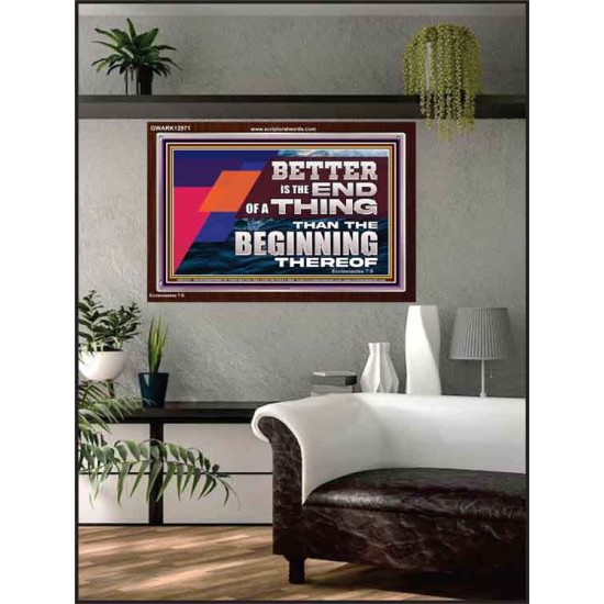 BETTER IS THE END OF A THING THAN THE BEGINNING THEREOF  Contemporary Christian Wall Art Acrylic Frame  GWARK12971  