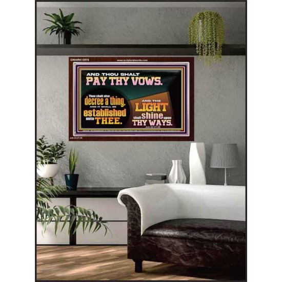 PAY THOU VOWS DECREE A THING AND IT SHALL BE ESTABLISHED UNTO THEE  Bible Verses Acrylic Frame  GWARK12978  