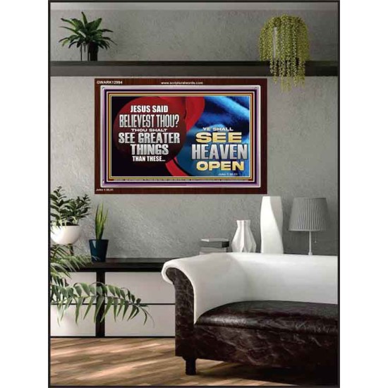 BELIEVEST THOU THOU SHALL SEE GREATER THINGS HEAVEN OPEN  Unique Scriptural Acrylic Frame  GWARK12994  