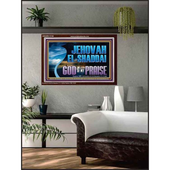 JEHOVAH EL SHADDAI GOD OF MY PRAISE  Modern Christian Wall Décor Acrylic Frame  GWARK13120  