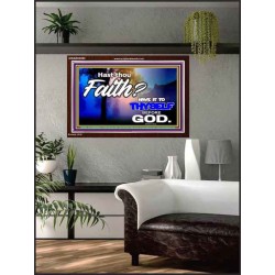 THY FAITH MUST BE IN GOD  Home Art Acrylic Frame  GWARK9593  "33X25"