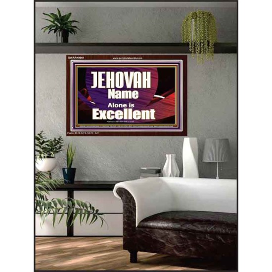 JEHOVAH NAME ALONE IS EXCELLENT  Christian Paintings  GWARK9961  