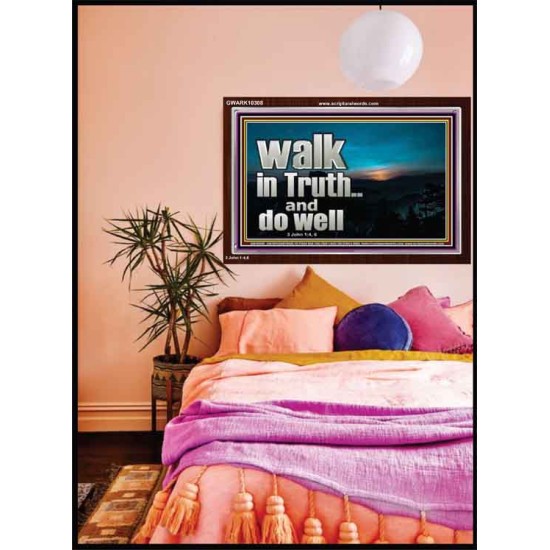 WALK IN TRUTH AND DO WELL  Custom Christian Wall Art  GWARK10308  