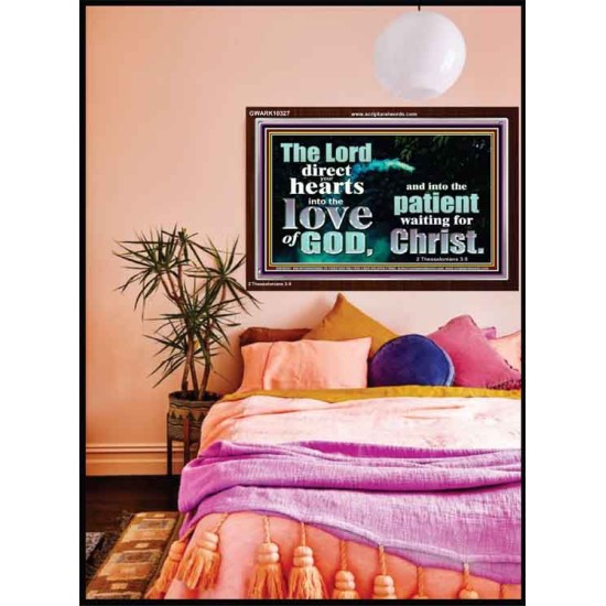 DIRECT YOUR HEARTS INTO THE LOVE OF GOD  Art & Décor Acrylic Frame  GWARK10327  