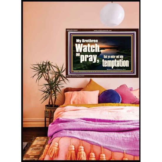 WATCH AND PRAY BRETHREN  Bible Verses Acrylic Frame Art  GWARK10335  