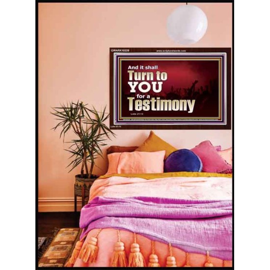 IT SHALL TURN TO YOU FOR A TESTIMONY  Inspirational Bible Verse Acrylic Frame  GWARK10339  