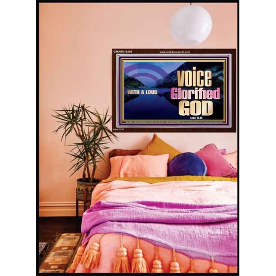 WITH A LOUD VOICE GLORIFIED GOD  Printable Bible Verses to Acrylic Frame  GWARK10349  