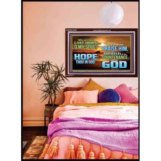 WHY ART THOU CAST DOWN O MY SOUL  Large Scripture Wall Art  GWARK10351  