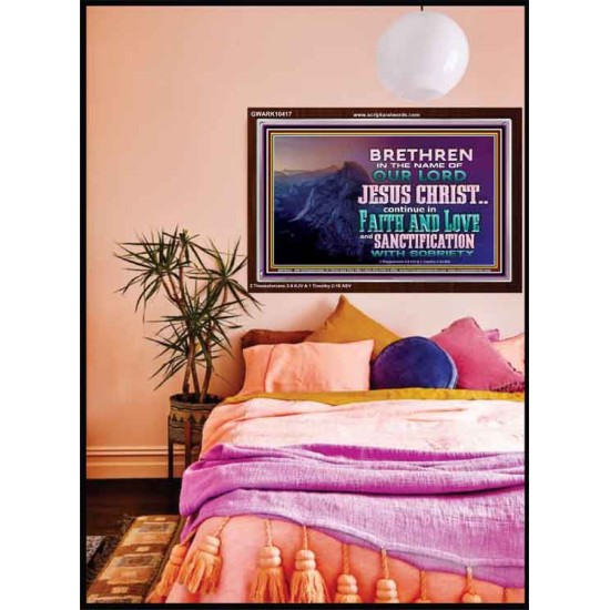 CONTINUE IN FAITH LOVE AND SANCTIFICATION WITH SOBRIETY  Unique Scriptural Acrylic Frame  GWARK10417  