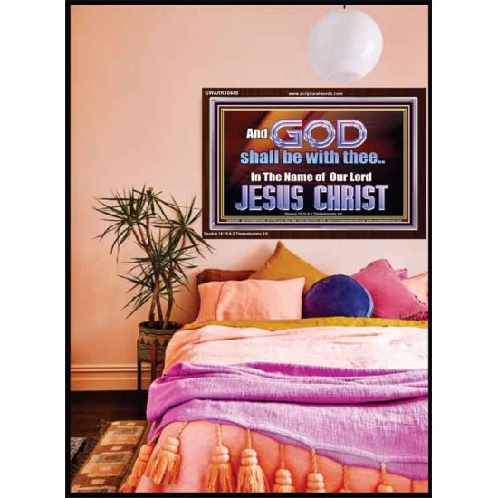 GOD SHALL BE WITH THEE  Bible Verses Acrylic Frame  GWARK10448  