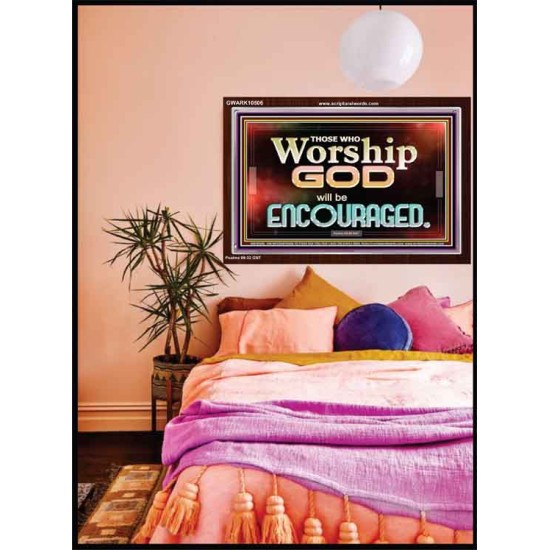 THOSE WHO WORSHIP THE LORD WILL BE ENCOURAGED  Scripture Art Acrylic Frame  GWARK10506  