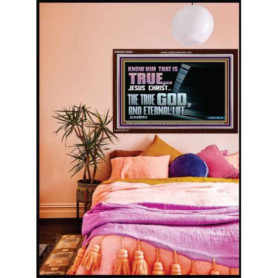 JESUS CHRIST THE TRUE GOD AND ETERNAL LIFE  Christian Wall Art  GWARK10581  