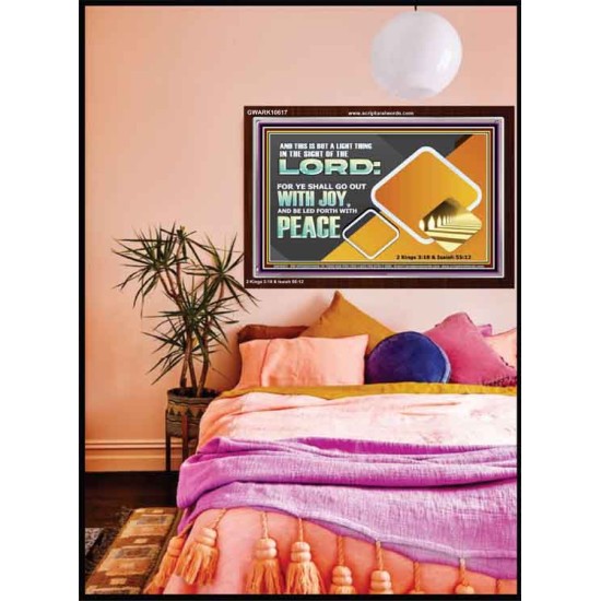 GO OUT WITH JOY AND BE LED FORTH WITH PEACE  Custom Inspiration Bible Verse Acrylic Frame  GWARK10617  