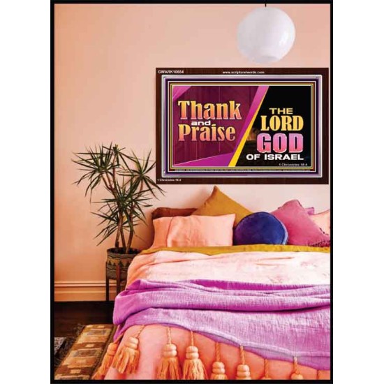 THANK AND PRAISE THE LORD GOD  Unique Scriptural Acrylic Frame  GWARK10654  