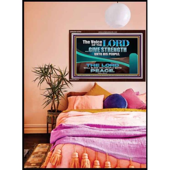 THE VOICE OF THE LORD GIVE STRENGTH UNTO HIS PEOPLE  Contemporary Christian Wall Art Acrylic Frame  GWARK10795  