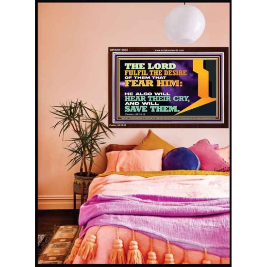 THE LORD FULFIL THE DESIRE OF THEM THAT FEAR HIM  Church Office Acrylic Frame  GWARK12032  