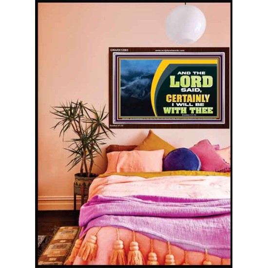 CERTAINLY I WILL BE WITH THEE SAITH THE LORD  Unique Bible Verse Acrylic Frame  GWARK12063  